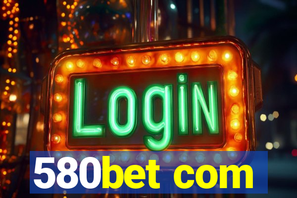 580bet com